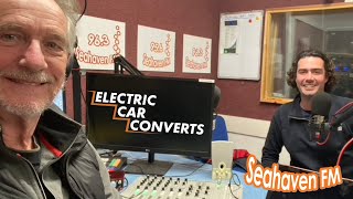 The Electric Car Converts Story - Our founder, Barnaby is interviewed by Barry for Seahaven FM Radio