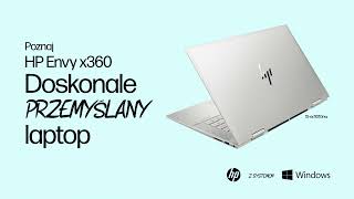 HP Envy x360. Doskonale przemyślany laptop.