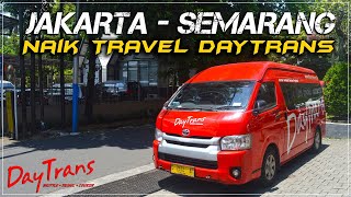 CEPET BANGET WAKTU TEMPUHNYA‼️ Mencoba Layanan Travel Cepat DayTrans Jakarta-Semarang, Berapa Jam ??