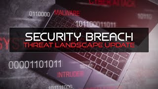 Security Breach Ep. 115: Threat Landscape Update