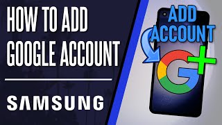 How to ADD Google Account to Samsung Phone