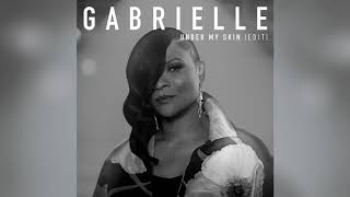 Gabrielle - Under My Skin (Edit) (Official Audio)