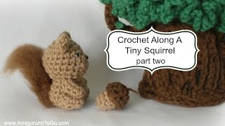 Crochet A Tiny Squirrel Part Two