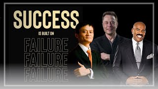 Turning Failure into Opportunity - Powerful Advice (ft. Jack Ma, Elon Musk, Steve Harvey)