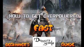 How to get OP Fast | Demon's Souls Remake Beginner's Guide