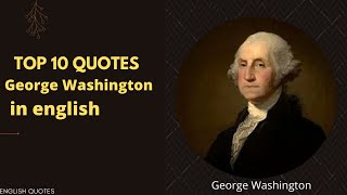 George Washington quotes explained| top10 george washington quotes of english#englishquotes #quotes