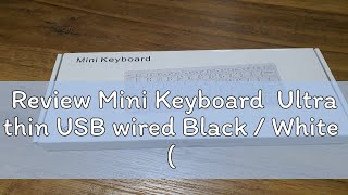 Review Mini Keyboard  Ultra thin USB wired Black / White  ( K-1000 )