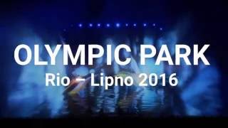 TRAILER Opening show CIRCLE 5.8.2016 Olympic park RIO LIPNO