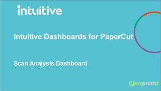 ecoprintQ - Intuitive Dashboards for PaperCut - Scan Analysis