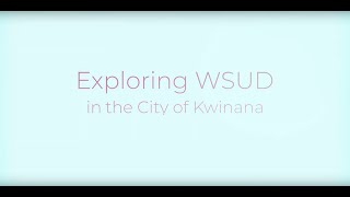 Exploring Water Sensitive Urban Design (WSUD) in the City of Kwinana!