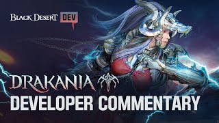 Drakania - New Class Dev Commentary | Black Desert