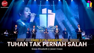 TUHAN TAK PERNAH SALAH - CARE CITY WORSHIP