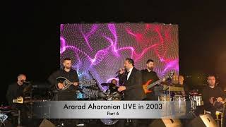 Ararad Aharonian Live in 2003 - Part 6