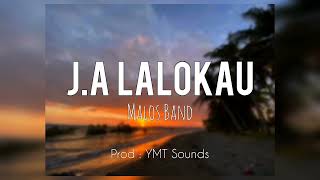 J.A Lalokau - Malos Band | Produced by YMT Sounds