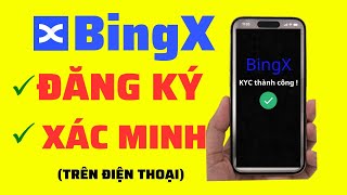 Hướng Dẫn Cách Đăng Ký Tài Khoản Sàn BingX Mới Nhất Trên Điện Thoại 2024 | N102