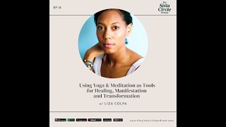 EP.18 | Using Yoga & Meditation as Tools for Healing, Manifestation and Transformation