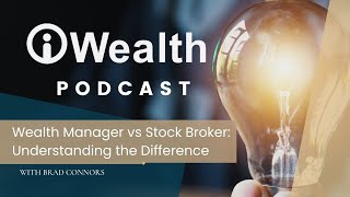 Wealth Manager vs Stock Broker: Understanding the Difference