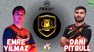 TG EMRE VS DANI PITBULL - FIFA 22 FUT BLACKI CUP | PRÓ VS PRÓ