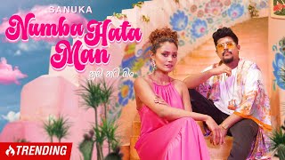 SANUKA - Numba Hata Man (නුඹ හට මං) Music Video