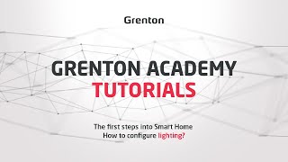 Grenton Tutorials - The first steps into Smart Home - How to configure lightning