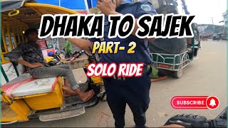 DHAKA TO SAJEK | VLOG 2 | SOLO RIDE |