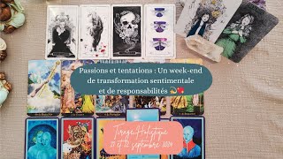 Passions et tentations :   transformation sentimentale et  responsabilités 💫💖I 21 et 22 septembre