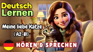 Meine liebe Katze A2-B1 | Deutsch Lernen | Hören & Sprechen | Geschichte & Wortschatz