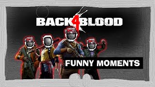 Back 4 Blood Funny Moments With The ROom Temperature IQ Squad