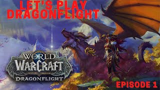 World of Warcraft  Let's Play Dragonflight new expansion Episode 1