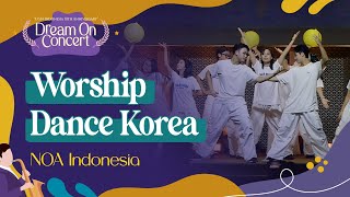 [Dream On Concert 2024] Worship Dance Korea - NOA Indonesia