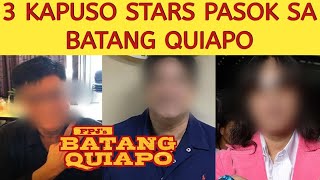 TATLONG KAPUSO STARS PASOK SA BATANG QUIAPO NI COCO