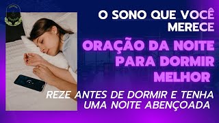 ORAÇÃO DA NOITE PARA DORMIR MELHOR🌛​🌝​🌜​