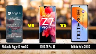 Top 3 5G Smartphones Battle: Motorola Edge 40 Neo 5G vs IQOO Z7 Pro 5G vs Infinix Note 30 5G