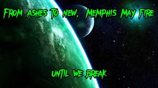 From Ashes to New, Memphis May Fire - Until We Break (lyrics)