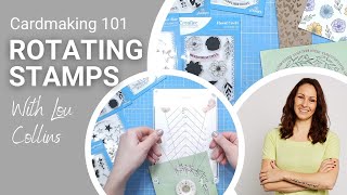 Cardmaking 101: How to Use ROTATING STAMPS with Lou Collins