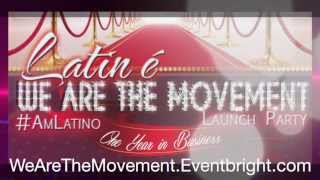 Latin é We Are The Movement Launch Party  - Teaser