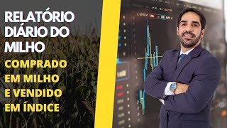 RELATÓRIO DIÁRIO DE MERCADO - 06/06/22 - COMPRADO EM MILHO E VENDIDO EM BOLSA