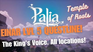 Palia Einar Lvl 5 Friendship Quest THE KING'S VOICE in Temple of Roots, all locations guide walk