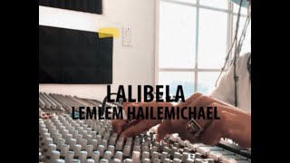 (REMIX) Lalibela - Lemlem Hailemichael