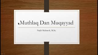 Muthlaq dan Muqayyad || Kuliah Ushul Fiqh