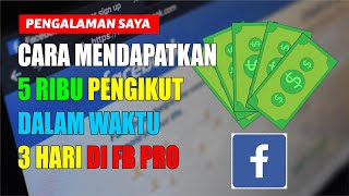 Pengalaman saya Cara mendapatkan 5 ribu pengikut Facebook profesional dalam waktu 3 hari