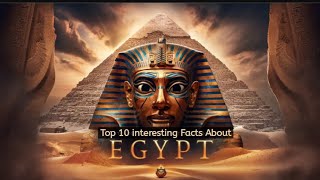 Uncovering the Mysteries: 14 Mind-Blowing and Surprising Facts About Egypt