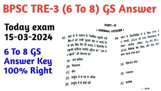 BPSC TRE-3 6 To 8 GS Answer Key , Bpsc teachers Today questions #Bpsctre-3