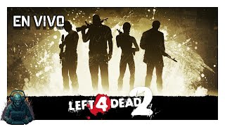 LEF 4 DEAD 2 || CONTINUANDO LA CAMPAÑA