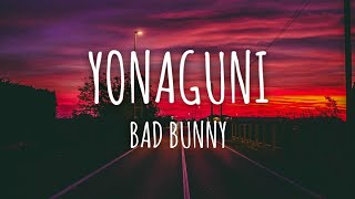 Bad Bunny - YONAGUNI (Letra/Lyrics)