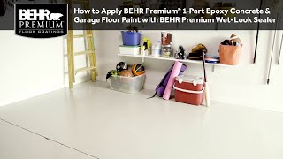 How to Apply BEHR Premium® 1-Part Epoxy Concrete & Garage Floor Paint w BEHR Premium Wet-Look Sealer