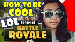 How to Be cool - Kiki girl Gamer Funny Fortnite Battle Royale