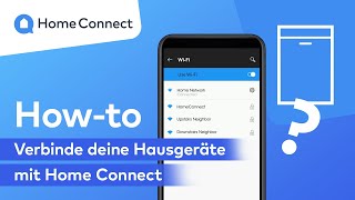 Verbinde deine Hausgeräte mit Home Connect