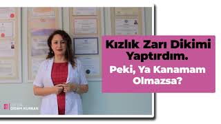 Kızlık Zarı Dikimi Yaptırdım. Kanamam Ya Olmazsa? Op. Dr. Didem Kurban