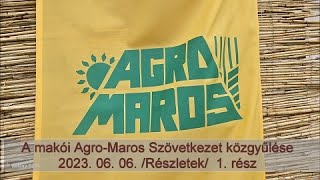 A makói Agro-Maros Szövetkezet közgyűlése 2023. 06. 06. /Részletek/ 1. rész